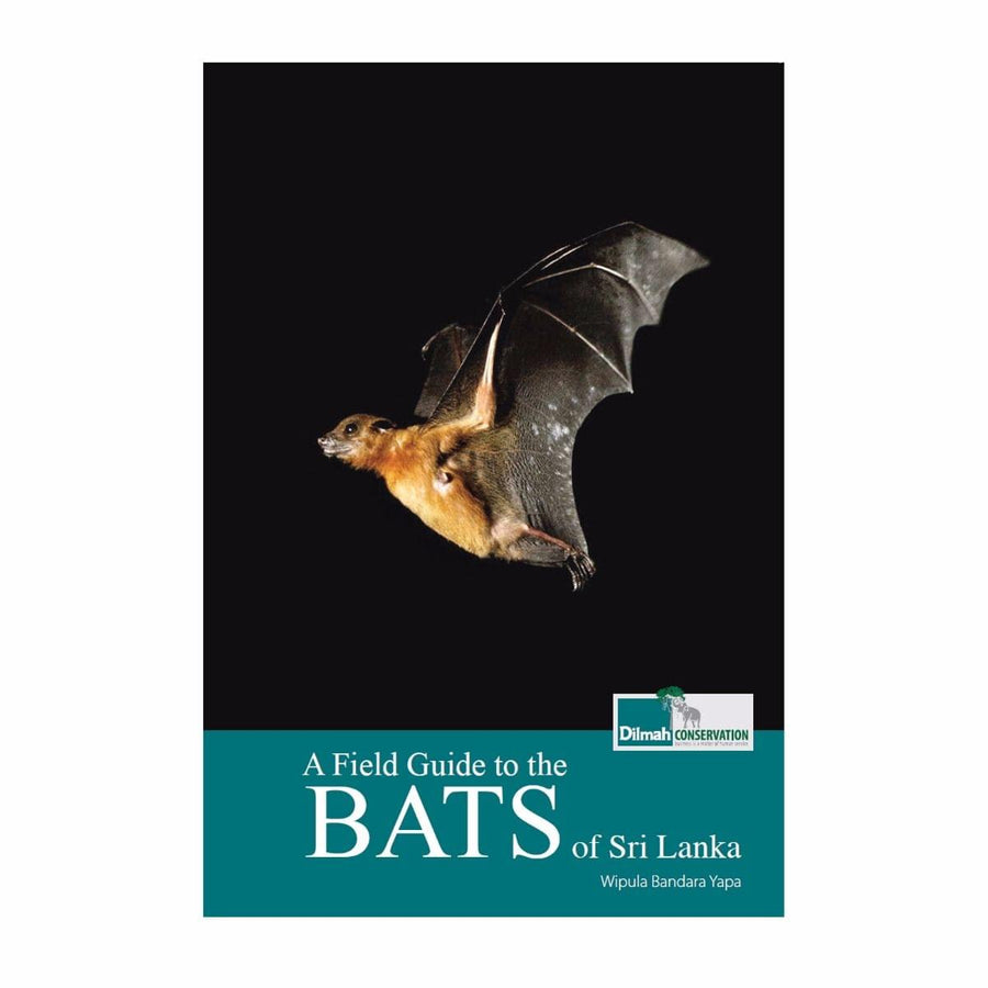 A Field Guide to the Bats of Sri Lanka – Dilmah Book